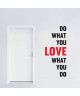 Stickers adhésif mural Do what You LOVE  30x72cm