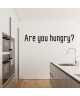 Stickers adhésif mural Are you hungry  120x20cm