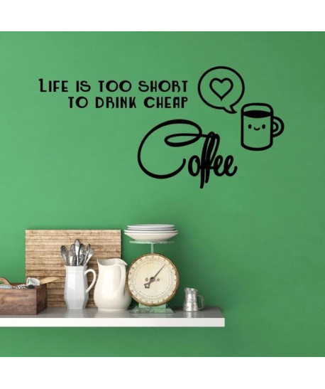 Stickers adhésif mural Life is too short to drink cheap coffee  61x30cm