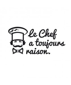 Stickers adhésif mural \"Le chef a toujours raison\"  84x40cm