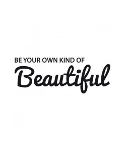 Stickers adhésif mural Be your own kind of beautiful  80x30cm