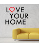 Stickers adhésif mural Love your home  40x30cm