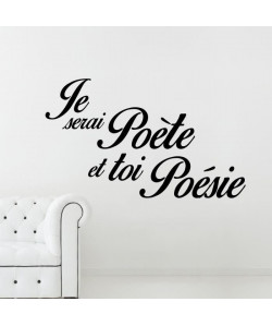 Stickers adhésif mural Je serai poete et toi poésie  Noir  67x40cm