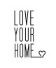 Stickers adhésif mural Love your home  55x81cm