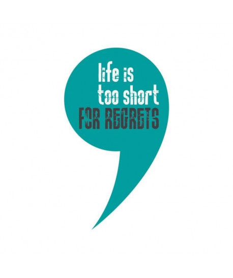 Stickers adhésif mural Life is too short  45x78cm