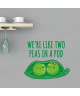 Stickers adhésif mural We\'re like two peas in a pod  Vert  65x55cm