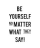 Stickers adhésif mural Be yourself no matter what they say  25x41 cm