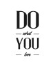 Stickers adhésif mural Do what you Love  40x75 cm