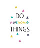 Stickers adhésif mural Do awesome things  40x75 cm